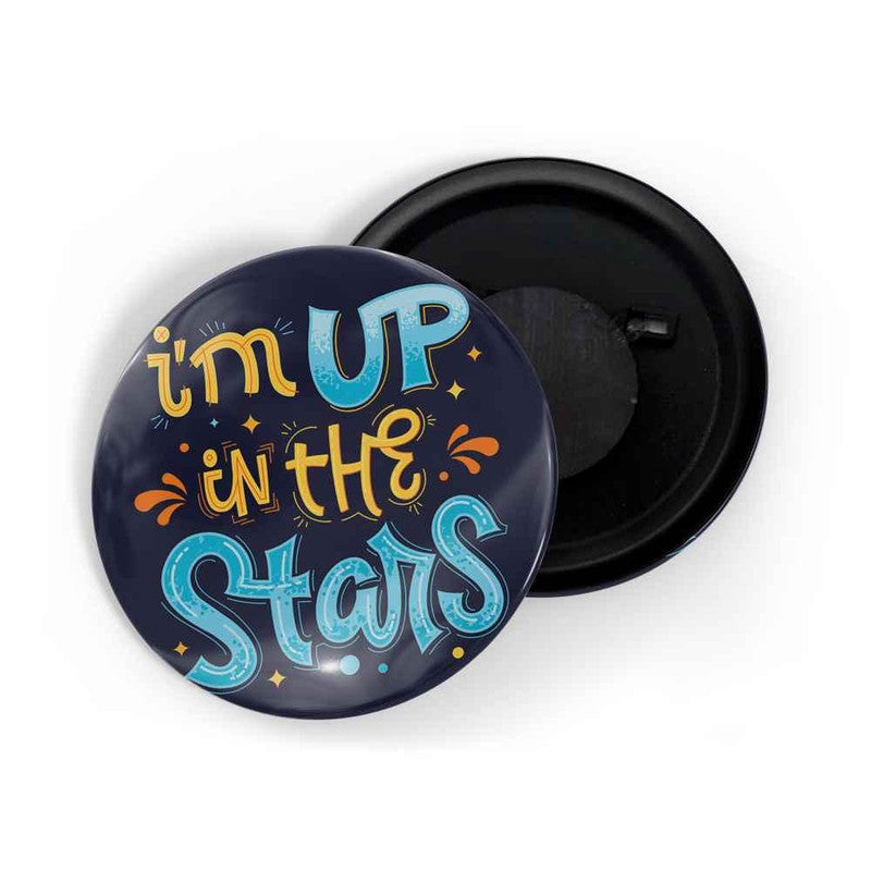 dhcrafts Black color Round Fridge Magnet I'm Up In The Stars Glossy Finish Design Pack of 1 (58 mm)